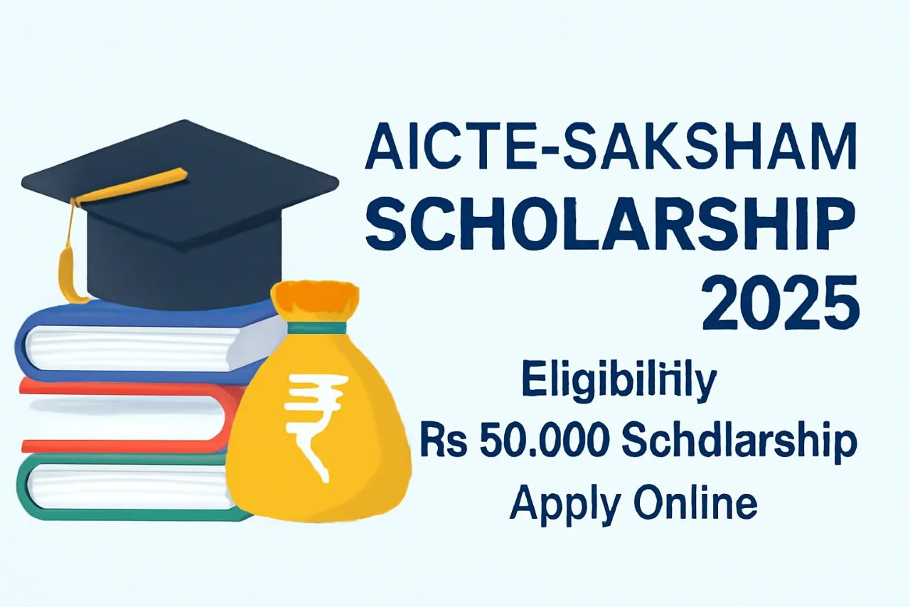 AICTE-Saksham Scholarship 2025: Eligibility, ₹50,000 Scholarship, Apply Online