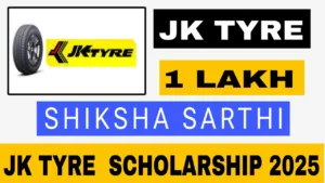 JK Tyre Shiksha Sarthi Scholarship 2025
