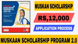 Muskaan Scholarship Program 2.0 (2025-26)