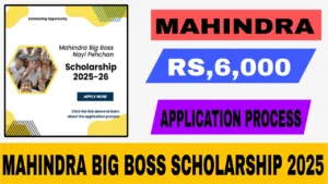 Mahindra Big Boss Nayi Pehchan Scholarship 2025